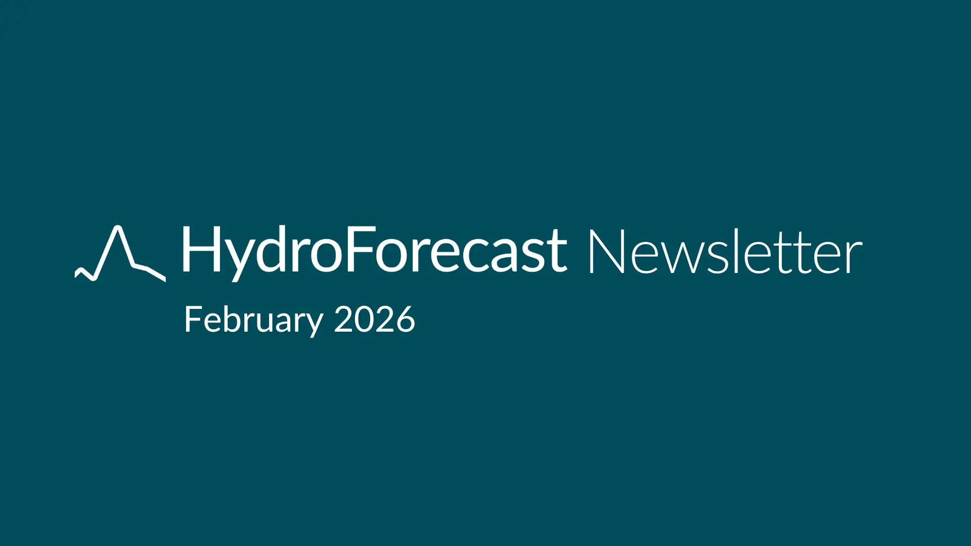 HydroForecast Newsletter: February 2026