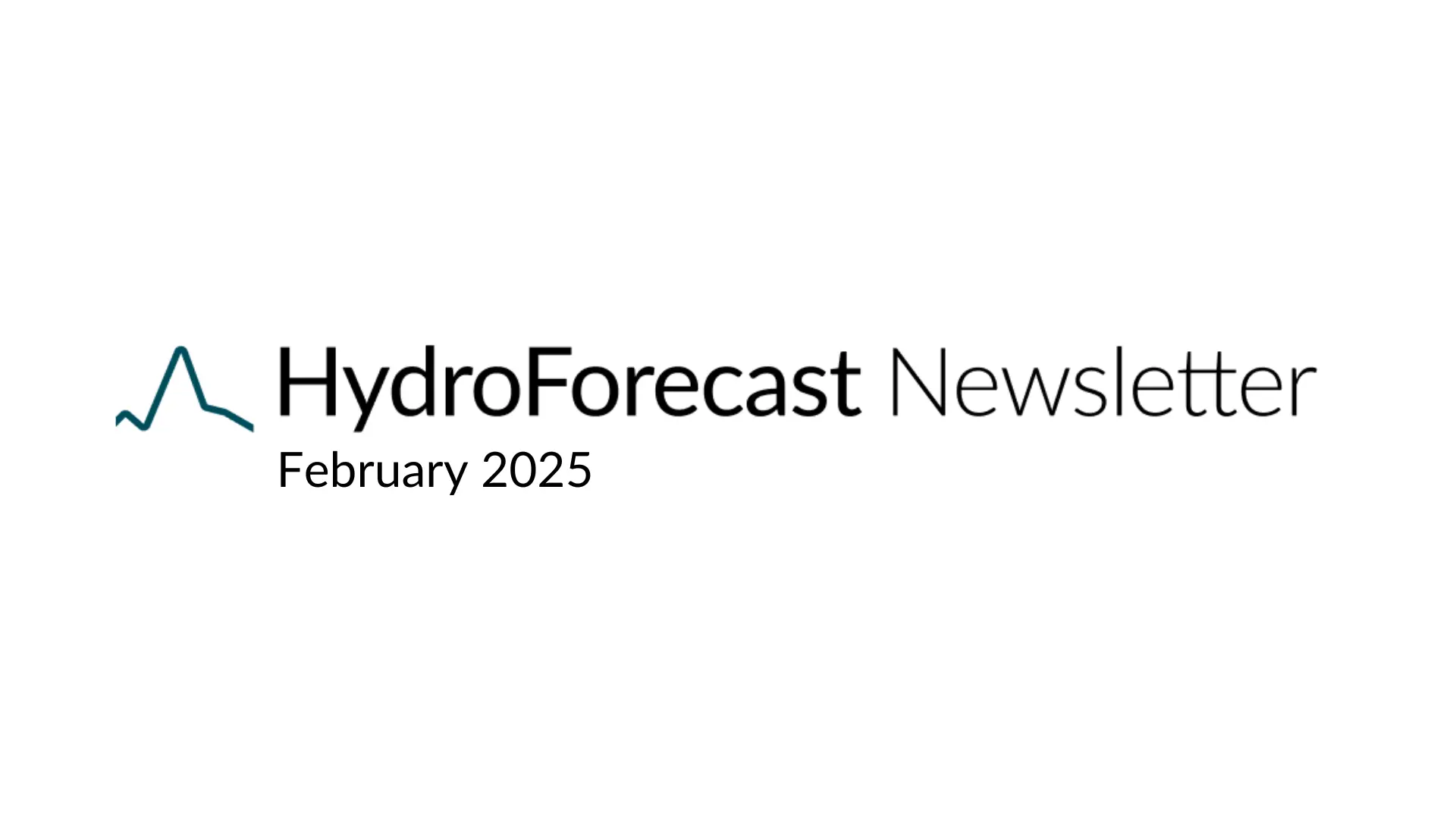 HydroForecast newsletter: February 2025