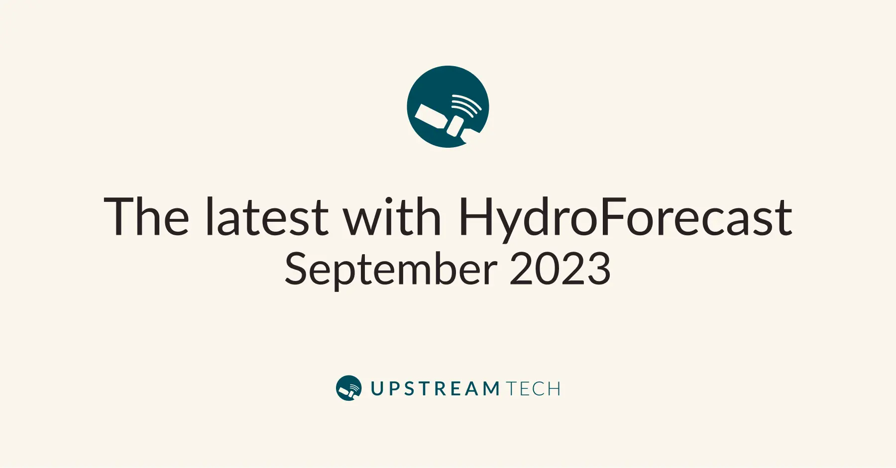 The latest with HydroForecast: September 2023